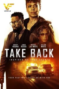 دانلود فیلم برگرد Take Back 2021