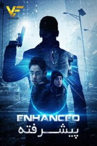 دانلود فیلم پیشرفته Enhanced 2019