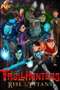 دانلود انیمیشن شکارچیان ترول ظهور تیتان ها Trollhunters: Rise of the Titans 2021