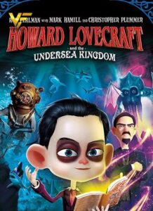 دانلود انیمیشن هاوارد لاو کرفت و پادشاهی زیر دریا Howard Lovecraft & the Undersea Kingdom 2017