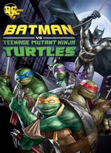 دانلود انیمیشن بتمن و لاک‌ پشت‌ های نینجا Batman VS Mutant Ninja Turtles 2019