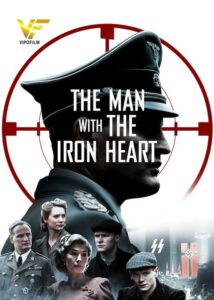 دانلود فیلم مردی با قلب آهنین The Man with the Iron Heart 2017