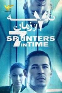 دانلود فیلم هفت تکه از زمان Seven 7 Splinters in Time 2018