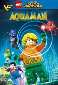 دانلود انیمیشن لگو کمیک های ابرقهرمان: آکوامن - خشم آتلانتیس Lego DC Comics Super Heroes: Aquaman - Rage of Atlantis 2018