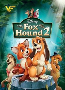 دانلود انیمیشن روباه و سگ شکاری 2 The Fox and the Hound 2 2006 دوبله فارسی