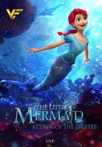 دانلود انیمیشن پری دریایی کوچک: حمله دزدان دریایی The Little Mermaid: Attack of the Pirates 2015