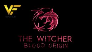 دانلود سریال ویچر: منشا خون The Witcher: Blood Origin 2022