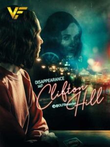 دانلود فیلم ناپدید شدن در کلیفتون هیل Disappearance at Clifton Hill 2019