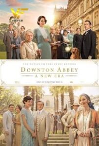 دانلود فیلم داونتون ابی: عصر جدید Downton Abbey: A New Era 2022