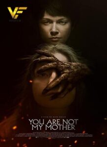 دانلود فیلم تو مادر من نیستی You Are Not My Mother 2022