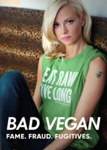 دانلود مستند وگن بد Bad Vegan: Fame Fraud Fugitives 2022