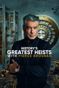 دانلود سریال بزرگ ترین سرقت های تاریخ با روایت پیرس برازنان 2023 History's Greatest Heists with Pierce Brosnan