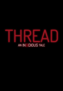 دانلود فیلم موضوع: یک داستان موذیانه Thread: An Insidious Tale 2025