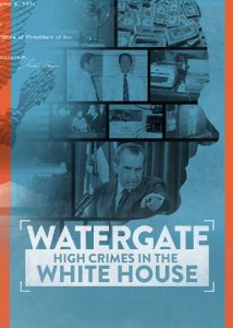 مستند واترگیت: جنایات سنگین در کاخ سفید Watergate: High Crimes in the White House 2022