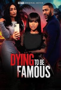 دانلود فیلم مردن برای مشهور شدن Dying to Be Famous 2024