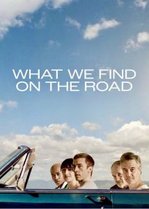 دانلود فیلم آنچه در جاده پیدا می کنیم What We Find on the Road 2024