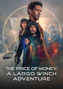 دانلود فیلم بهای قدرت: ماجراجویی لارگو وینچ The Price of Money: A Largo Winch Adventure 2024 دوبله فارسی