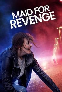 دانلود فیلم خدمتکاری برای انتقام Maid for Revenge 2023