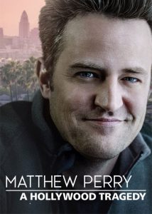 دانلود مستند متیو پری: یک تراژدی هالیوودی Matthew Perry: A Hollywood Tragedy 2025