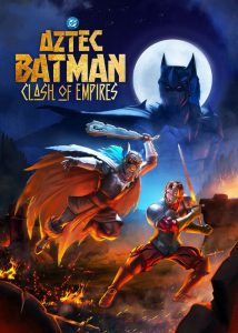 دانلود انیمیشن بتمن آزتک: نبرد امپراتوریها Aztec Batman: Clash of Empires 2025