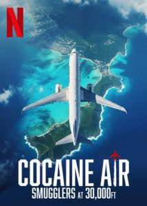 دانلود مستند سریالی کوکائین در آسمان Cocaine Air: Smugglers at 30000 Ft 2025