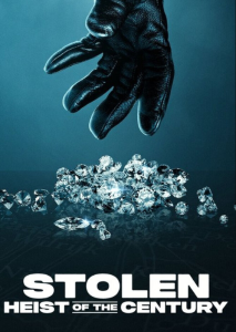 دانلود فیلم دزدیده شده: سرقت قرن Stolen: Heist of the Century 2025
