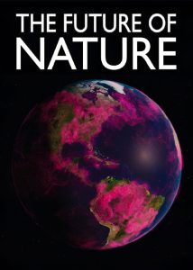 دانلود مستند سریالی آینده زمین The Future of Nature 2025