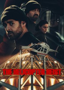 دانلود سریال سرقت هلیکوپتر با دوبله فارسی The Helicopter Heist 2024