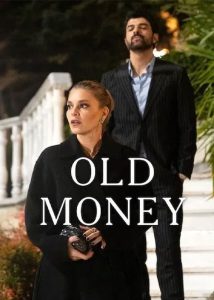 دانلود سریال ترکی اشراف Old Money 2025