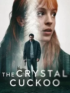 دانلود سریال پرنده بلورین The Crystal Cuckoo 2025