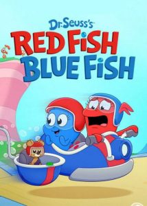 دانلود انیمیشن سریالی دکتر زوس: ماهی قرمز، ماهی آبی Dr. Seuss’s Red Fish, Blue Fish 2025