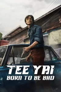 دانلود فیلم تی یای: زاده شده برای بد بودن Tee Yai: Born to Be Bad 2005