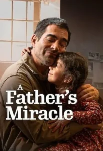 دانلود فیلم معجزه پدرانه دوبله فارسی 2026 A Father's Miracle
