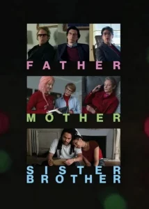 دانلود فیلم پدر مادر خواهر برادر Father Mother Sister Brother 2025