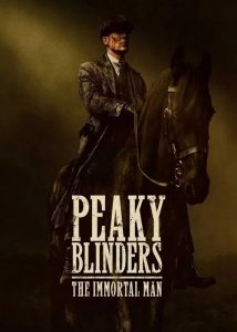دانلود فیلم پیکی بلایندرز: مرد جاودانه Peaky Blinders: The Immortal Man 2026