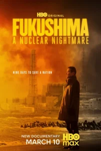 دانلود مستند فوکوشیما: کابوس هسته‌ای Fukushima: A Nuclear Nightmare 2026