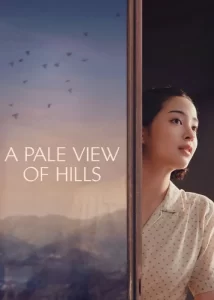 دانلود فیلم منظره‌ای رنگ‌پریده از تپه‌ ها A Pale View of Hills 2025