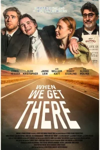 دانلود فیلم وقتی به آنجا برسیم When We Get There 2026