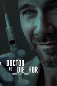 دانلود فیلم راز مرگ سارا هریس A Doctor to Die For: The Sarah Harris Story 2026
